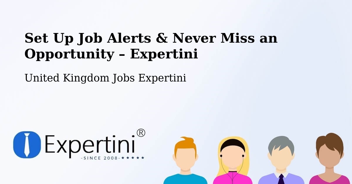 Job Alerts Guide – Get Notified About New Jobs in Stannington - Stannington, United Kingdom Jobs Expertini